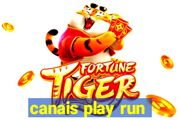 canais play run